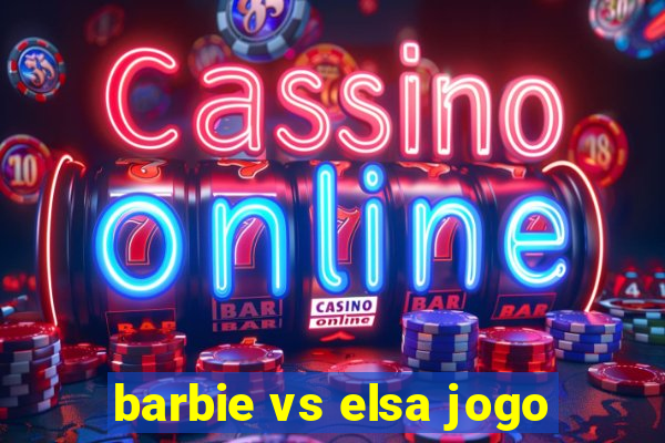 barbie vs elsa jogo